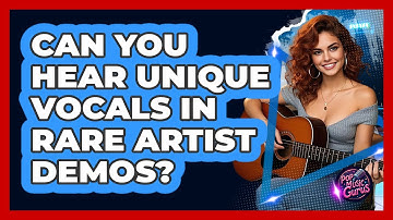 Can You Hear Unique Vocals In Rare Artist Demos? - Pop Music Gurus