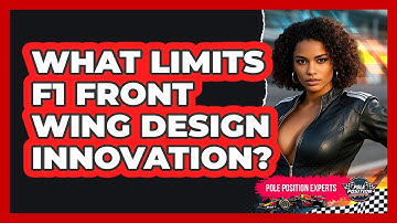 What Limits F1 Front Wing Design Innovation? - Pole Position Experts