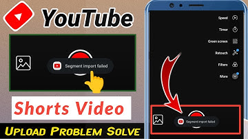 Segment Import Failed YouTube Shorts Problem Solve || How to Fix Segment Import Failed YouTube Short