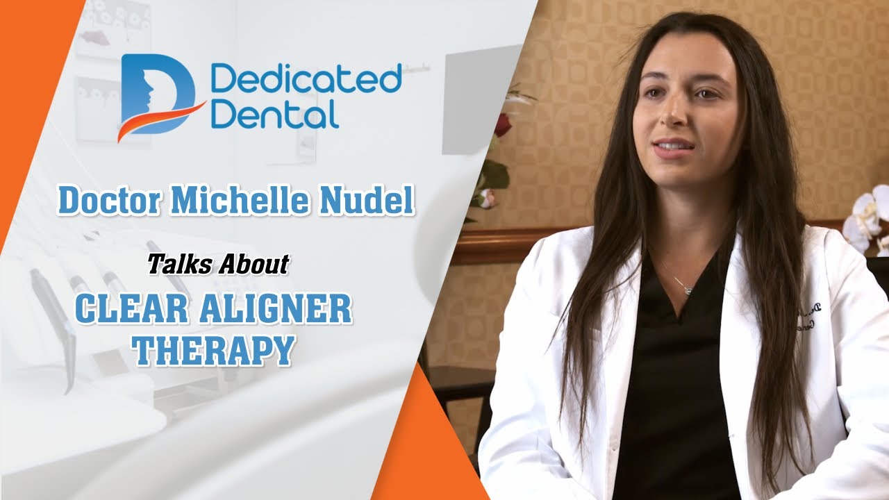 Doctor Michelle Nudel on Clear Aligner Therapy