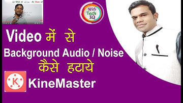 How To Remove Background Music Or Noise By Using KineMaster Video Editing App | Step By Step Process