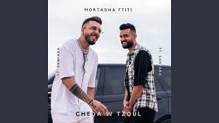 Cheda W Tzoul - Mortadha Ftiti ft. Sanfara
