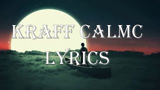 KRAFF CalmC LYRICS