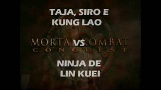 Mk Conquest- Taja,Siro E Kung Lao Vs Ninja De Lin Kuei