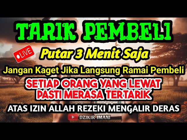 DOA PENGLARIS DAGANGAN TINGKAT TINGGI !! HANYA 3 MENIT PEMBELI RAMAI BERDATANGAN, ATAS IZIN ALLAH class=