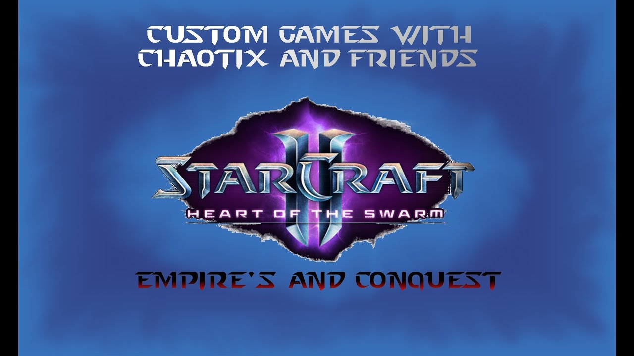 SC2: HoTS Custom Game - Empire's and Conquest
