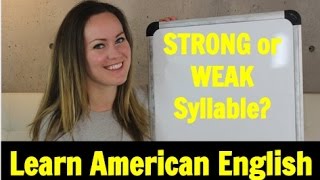 How to Know Which is the Strong or Weak Syllable - Learn American English Pronunciation