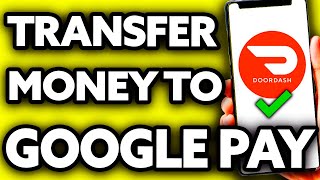 How To Transfer Money from Dasher Direct to Google Pay (EASY!)