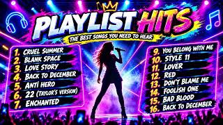 Taylor Swift Greatest Hits | The Eras Tour Playlist | Cruel Summer, Blank Space, Love Story & More