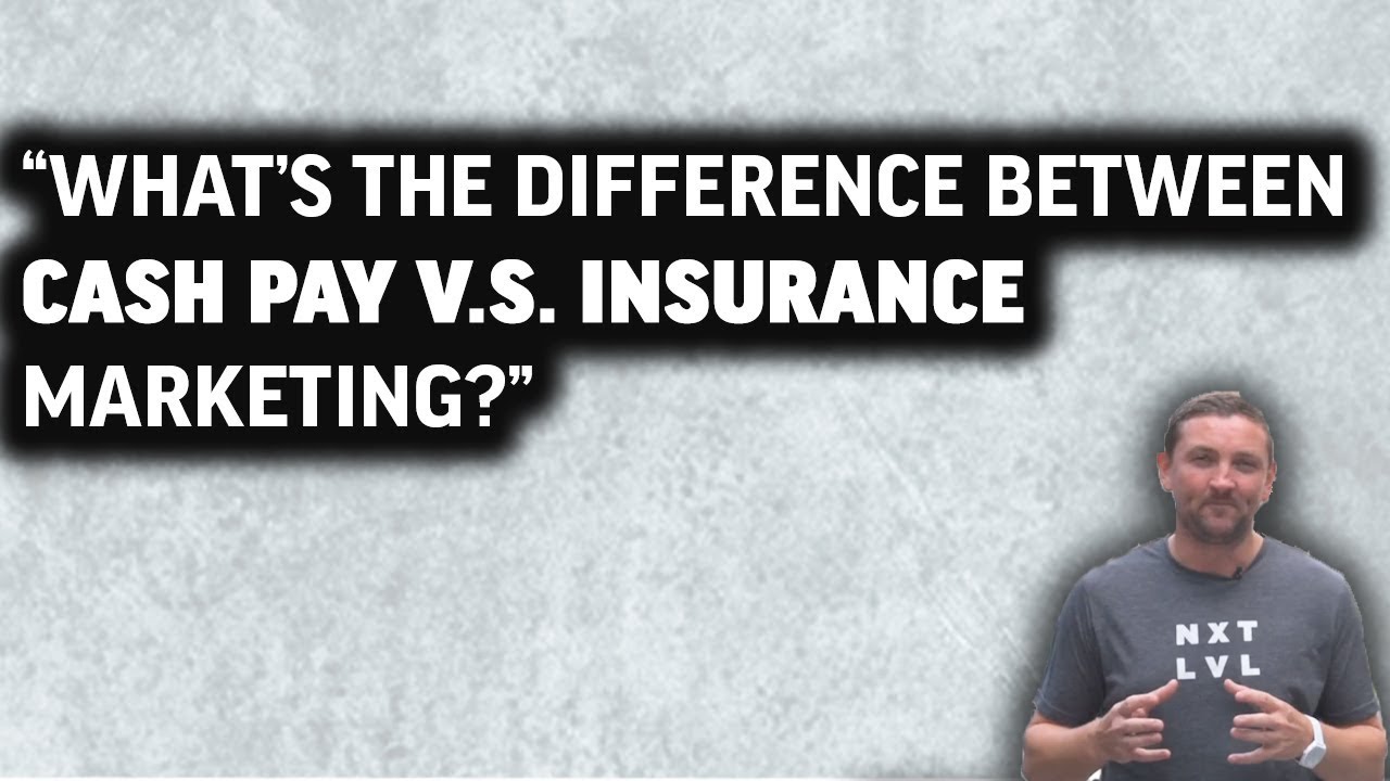 What's the difference between cash pay vs insurance marketing? | Tips for pts