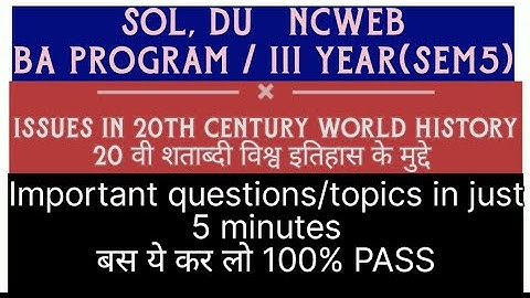 5th Sem. HISTORY important questions | Issues in 20th century world history | SOL, NCWEB, DU