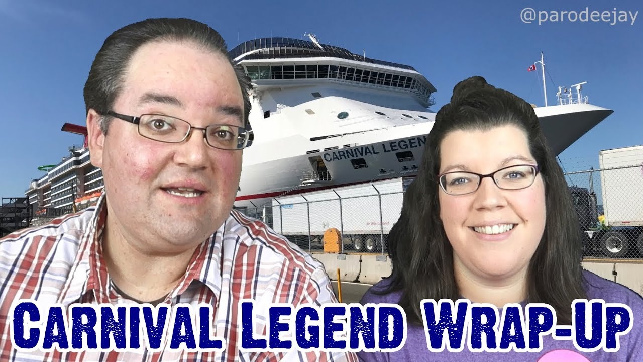 Carnival Legend Wrap-Up 2019 - Overall Thoughts & Deleted Scenes! - 8-Day Alaska Cruise - ParoDeeJay