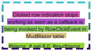 Clicked Row Indication Stops Working As Soon As A Callback Is Being Invoked By Rowclickevent In Mud