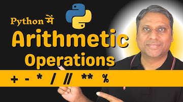 Python Arithmetic Operations Tutorial in Hindi - Addition, Subtraction, Multiplication, Division