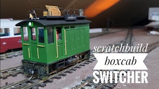 Scratchbuild boxcab switcher.