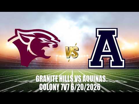 GRANITE HILLS VS AQUINAS 7V7 GAME 4