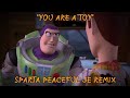 Toy Story 2 YOU ARE A TOY Sparta Peaceful JE Remix