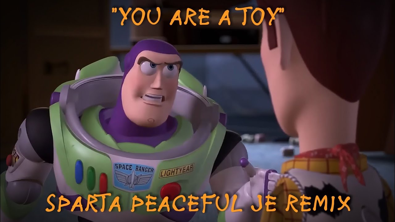 Toy Story 2 YOU ARE A TOY Sparta Peaceful JE Remix YouTube toy-story-2-you-are-a-toy-sparta-peaceful-je-remix-youtube