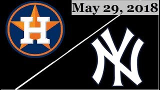 Houston Astros vs New York Yankees Highlights || May 29, 2018