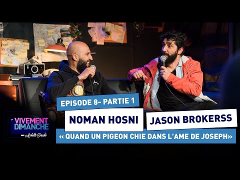 " QUAND UN PIGEON CHIE DANS L'AME DE JOSEPH " avec NOMAN HOSNI & JASON BROKERSS (PODCAST EP8 )