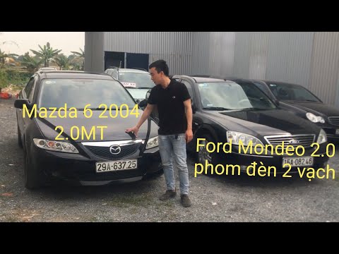 Báo giá 2 xe vừa về cửa Hàng Ford mondeo 2004 2.0AT Mazda 6 2004 2.0MT LH 0947.535.262