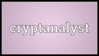 Cryptanalyst Meaning
