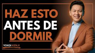 ANTES DE DORMIR… REPROGRAMA TU MENTE Y CAMBIA TU VIDA | YOKOI KENJI