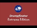 Drumpfinator Extreme Edition