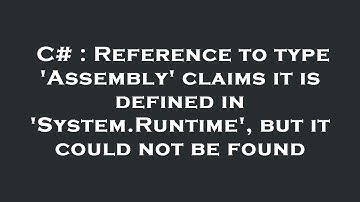 C# : Reference to type 