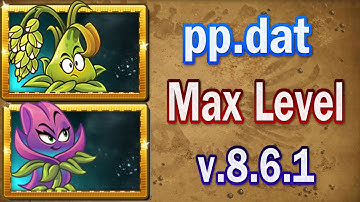 Plants vs Zombies 2 - pp.dat New Plants Stickybomb Rice vs Hocus Crocus Max Level Version 8.6.1