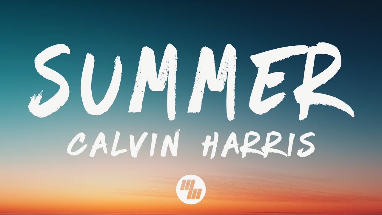 Calvin Harris - Summer (Lyrics)