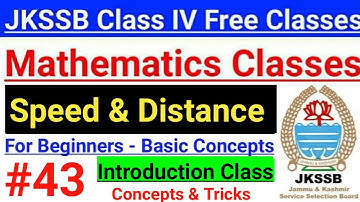 #43 Time & Distance  Introduction - Train Problems || JKSSB Class IV Mathematics Classes - Concepts🔥
