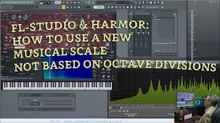 FLSTUDIO HARMOR: How to import and use any new musical scale not based on the Octave division