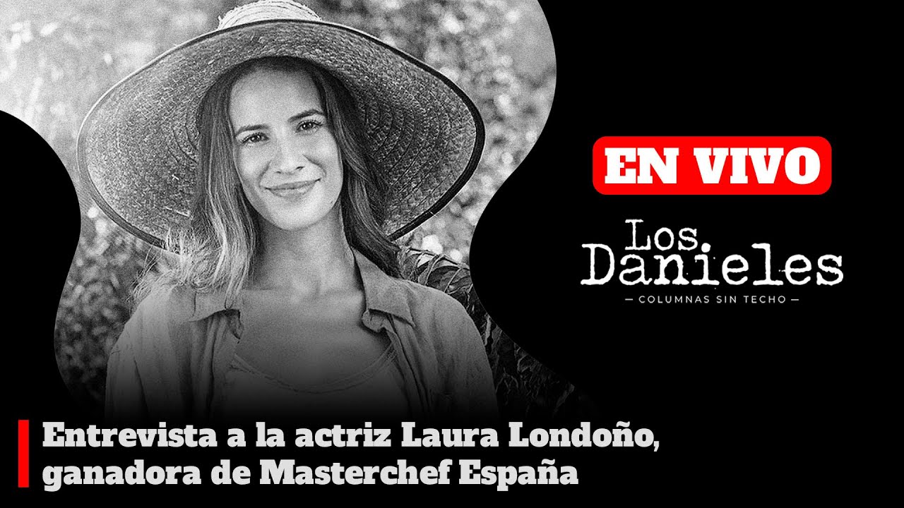ENTREVISTA a la actriz LAURA LONDOÑO, ganadora de MASTERCHEF España en ...