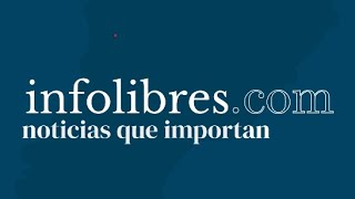 Noticiero InfoLibres - 14 de Abril