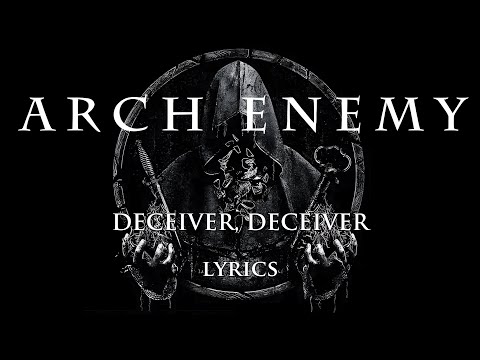ARCH ENEMY – Deceiver, Deceiver (Lyrics Video)