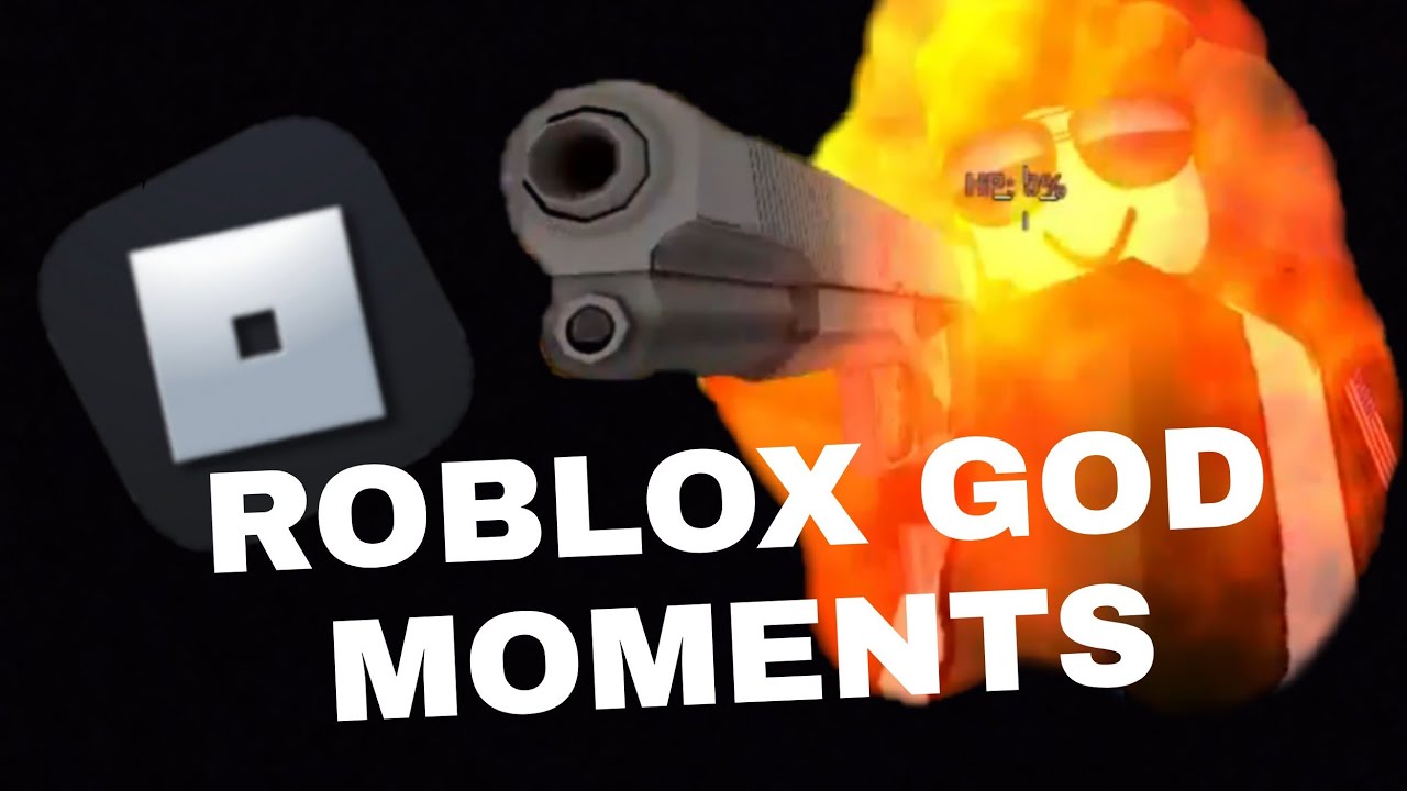 ROBLOX GOD MOMENTS #1 - YouTube