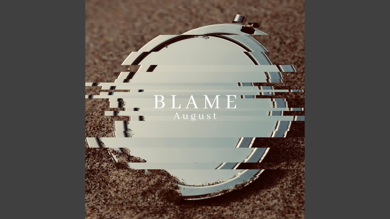 Watch Blame on YouTube Watch Blame on YouTube