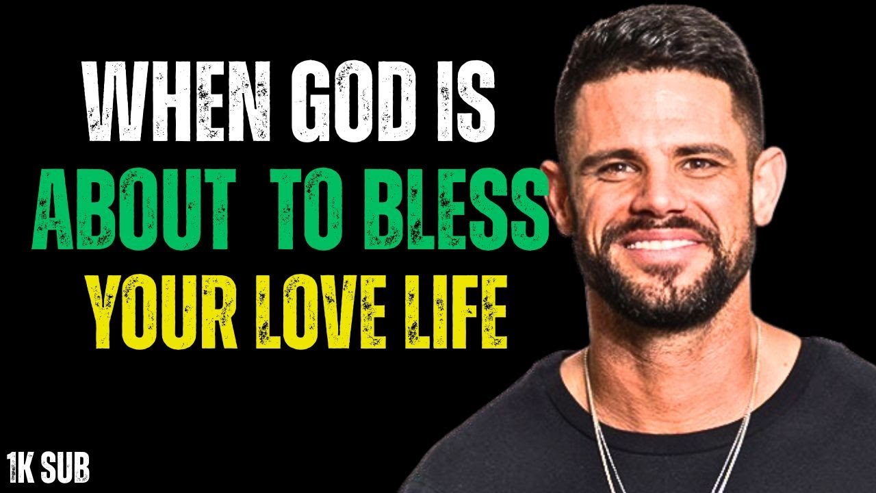 When God Prepares to Bless Your Love Life | Steven Furtick Motivation