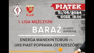 Energa Manekin Toruń - UKS Piast Poprawa Ostrzeszów | I liga tenisa stołowego mężczyzn | BARAŻ