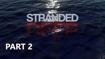 STRANDED DEEP PART 2 - SHARK ATTACK