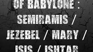 Semiramis Comes In The Form Of Mary Jezebel Ashtarte Ishtar Easter Isis Gaia Etc...