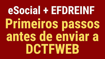 Primeiros passos antes de saber como enviar a DCTFWEB | Contábil Play