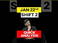 JEE Mains 2026 | 22nd Jan Shift 2 Quick Analysis #jee #jeemains #jee2026 #jeeexam #iitjee #shorts