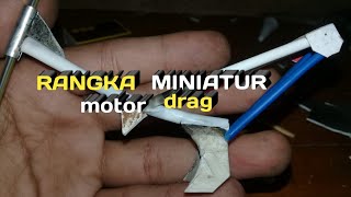 Cara membuat rangka miniatur motor drag//part 1....