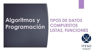 Algoritmos y Programación 19.1 Tipos de datos compuestos Listas, funciones