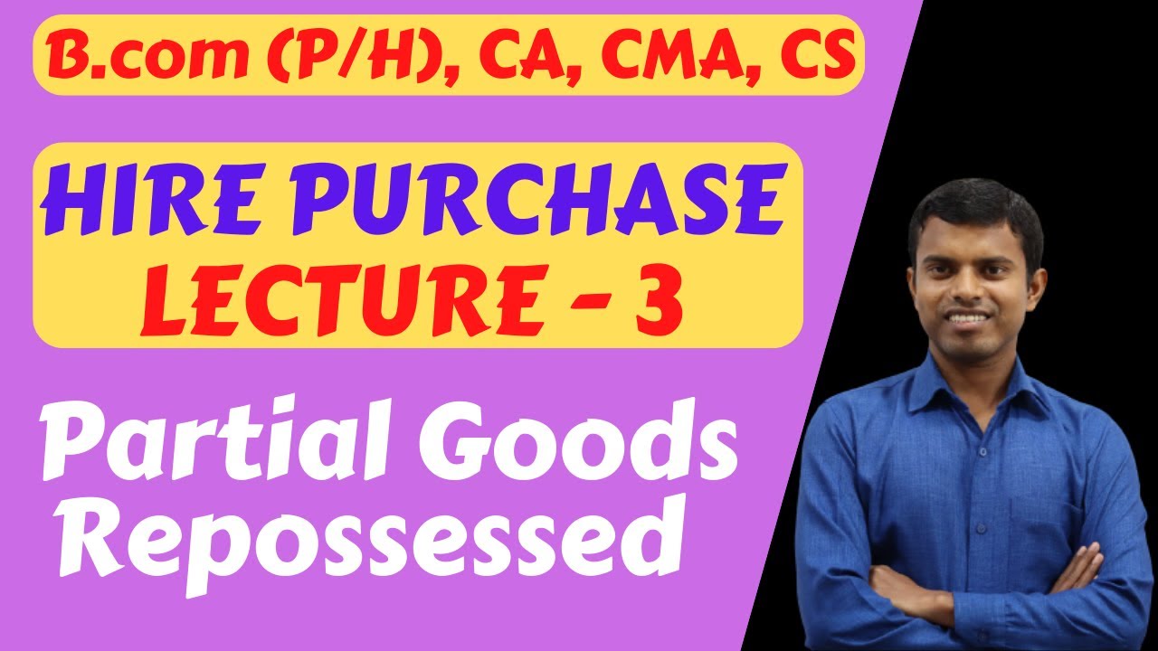 Hire Purchase | Lecture-3 | Treatment of Partial Goods Repossessed Part-1 |