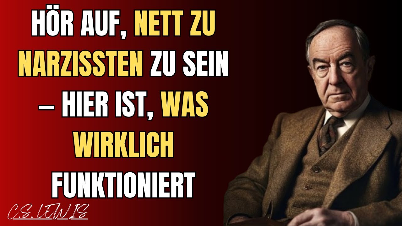 Hör auf, Nett zu NARZISSTEN zu Sein — Hier Ist, Was Wirklich Funktioniert | C.S. Lewis