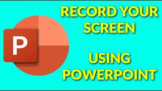 Record Your Screen Using PowerPoint