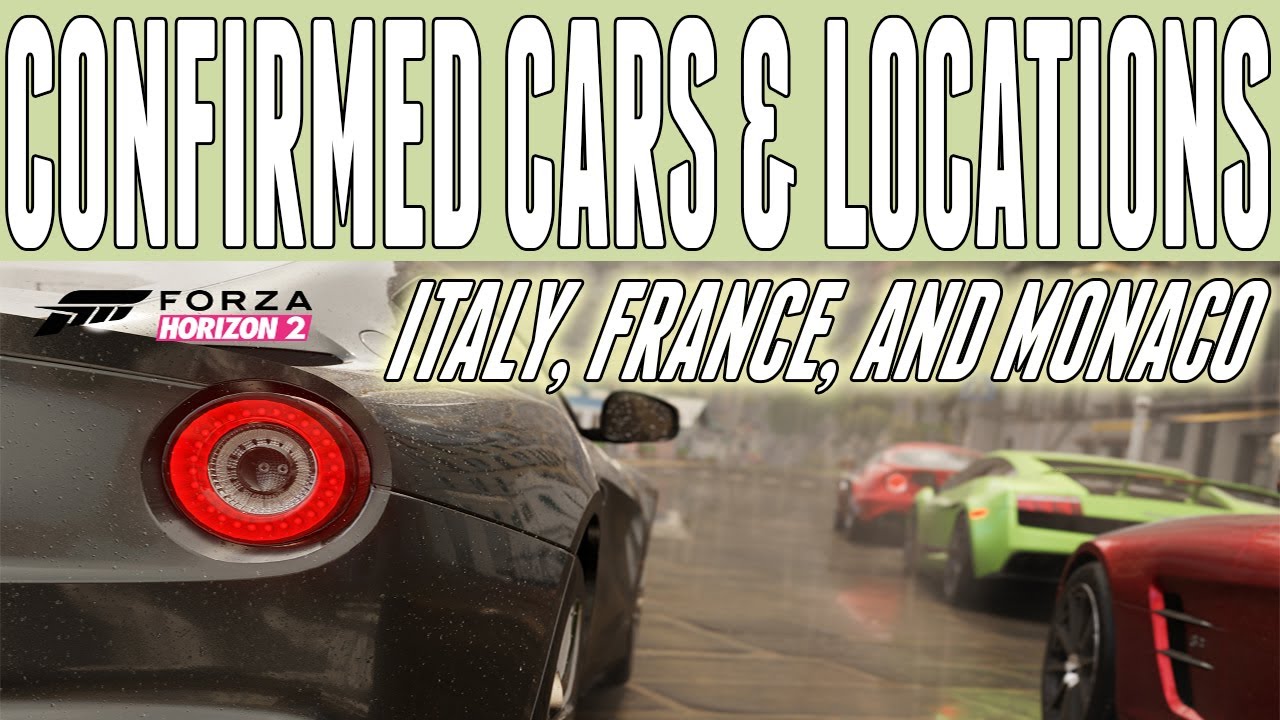 Forza Horizon 2 | Italy, France, & Monaco Locations Confirmed & Confirmed Cars